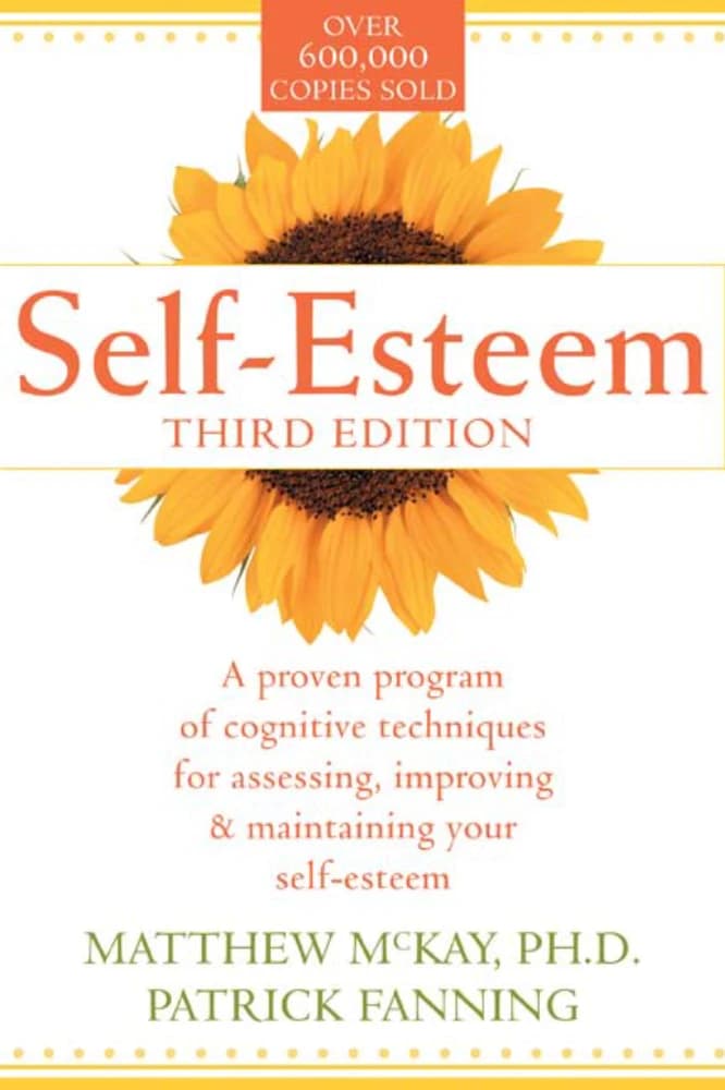 کتاب Self-Esteem (عزت‌نفس: برنامه‌ای اثبات‌شده از تکنیک‌های شناختی برای ارزیابی) نسخه انگلیسی PDF | متیو مک‌کی و پاتریک فنینگ