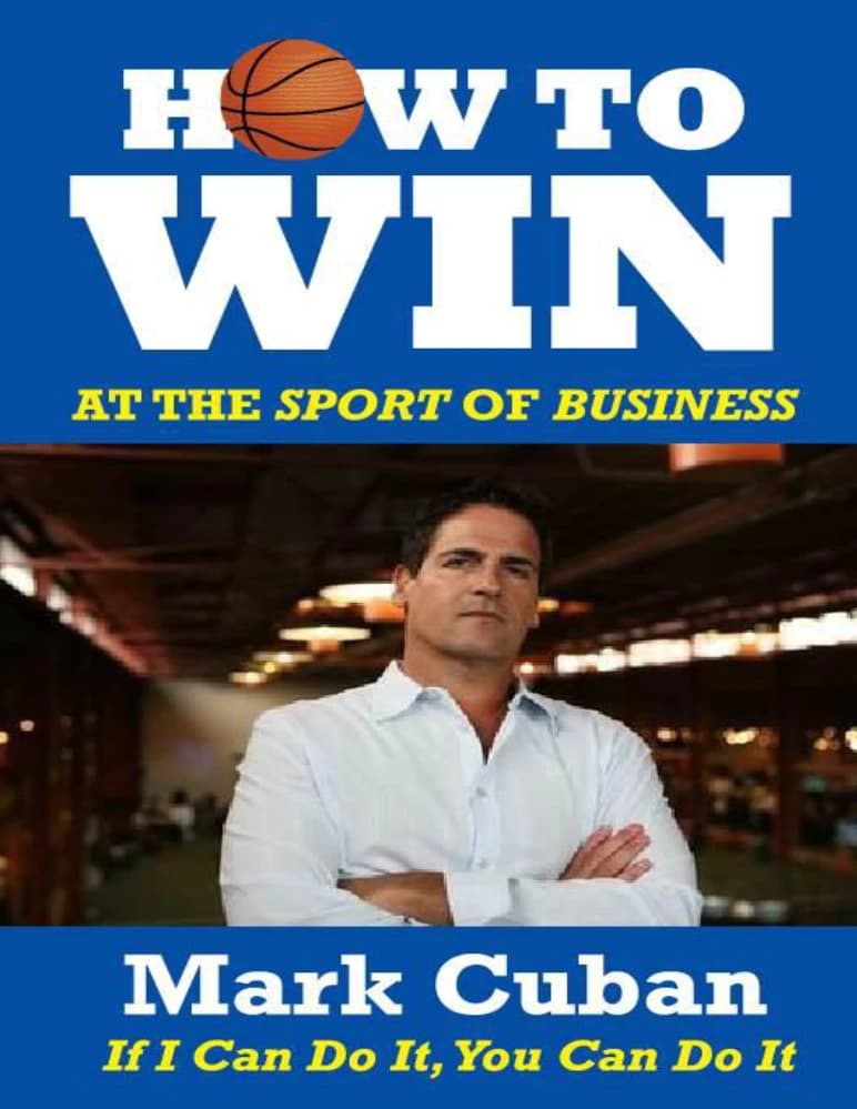 کتاب How to Win at the Sport of Business (چگونه در ورزش کسب‌وکار برنده شویم: اگر من توانستم، شما هم می‌توانید) نسخه انگلیسی PDF | مارک کیوبن