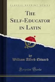 کتاب The Self-Educator in Latin (خودآموز زبان لاتین) نسخه انگلیسی PDF | William Alfred Edward
