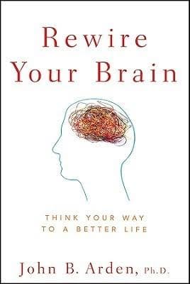 کتاب Rewire Your Brain مغز خود را بازسیم‌کشی کنید اثر جان بی. آردن نسخه PDF انگلیسی