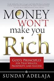 کتاب Money Won’t Make You Rich: God’s Principles for True Wealth, Prosperity and Success پول شما را ثروتمند نمی‌کند: اصول الهی برای ثروت و کامیابی واقعی اثر ساندی آدلاجا نسخه PDF انگلیسی