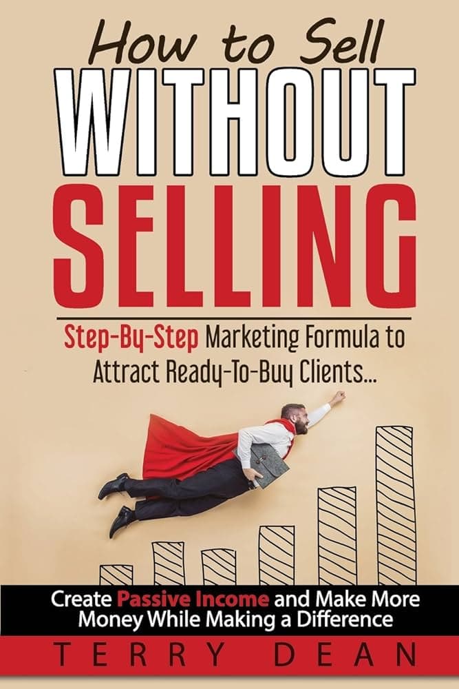 کتاب How to Sell Without Selling: Step-by-Step Marketing Formula to Attract Customers چگونه بدون فروش، بفروشیم: فرمول گام‌به‌گام بازاریابی برای جذب مشتری اثر گروه نویسندگان نسخه PDF انگلیسی