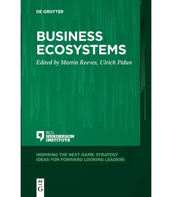 کتاب Business Ecosystems اکوسیستم‌های کسب‌وکار اثر مارتین ریوز و اولریش پیدون نسخه PDF انگلیسی — تصویر ۲