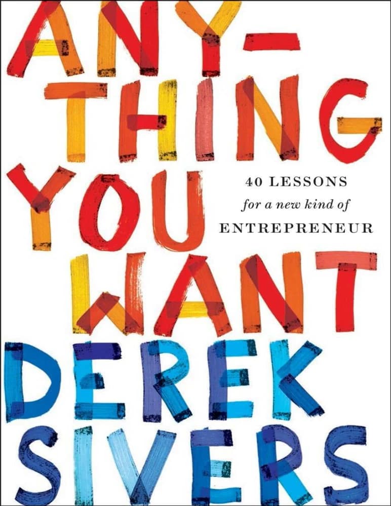 کتاب Anything You Want: 40 Lessons for a New Kind of Entrepreneur (هرچه می‌خواهی؛ ۴۰ درس برای نوع جدیدی از کارآفرین) نسخه انگلیسی PDF | درک سیورز