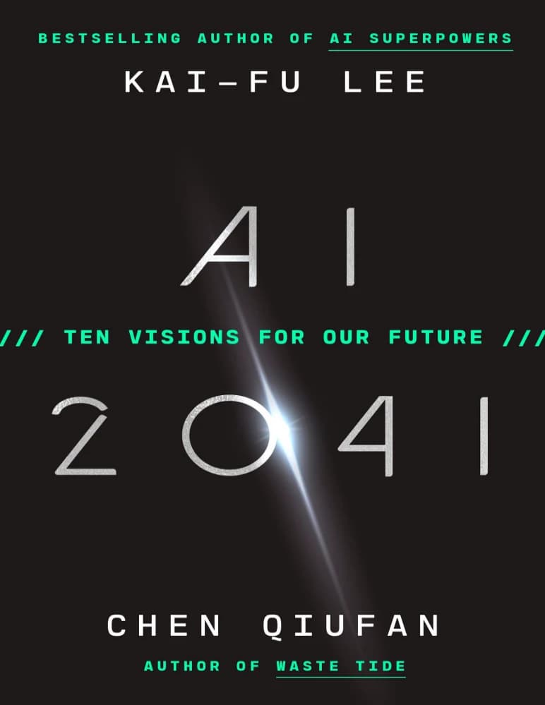 کتاب AI 2041: Ten Visions for Our Future (هوش مصنوعی ۲۰۴۱؛ ده چشمانداز از آینده ما) نسخه انگلیسی PDF | کای-فو لی، چن چیوفان