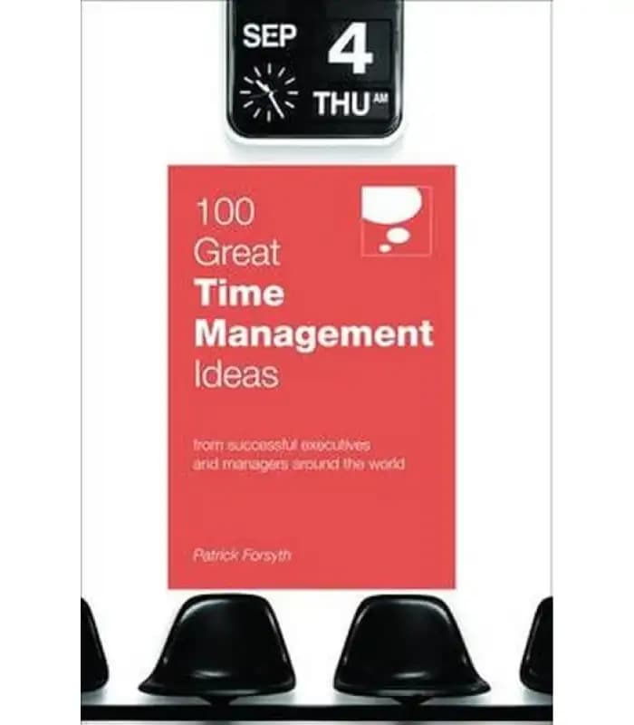 کتاب 100 Great Time Management Ideas (۱۰۰ ایده عالی برای مدیریت زمان) نسخه انگلیسی PDF | پاتریک فورسایت — تصویر ۲