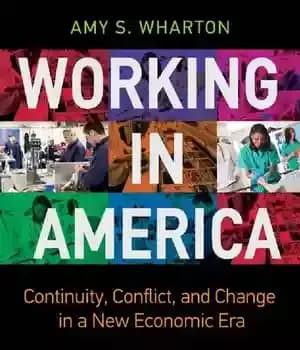 دانلود کتاب Working in America: Continuity, Conflict and Change in a New Economic Era – کار در آمریکا: تداوم، تضاد…