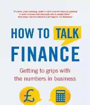 دانلود کتاب How To Talk Finance: Getting to grips with the numbers in business – چگونه در مورد امور مالی…