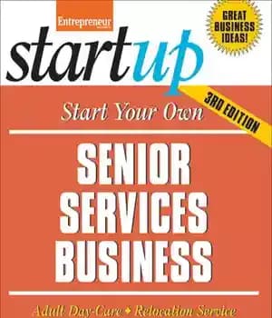 دانلود کتاب Start Your Own Senior Services Business: Adult Day-Care, Relocation Service, Home-Care, Transportation Service, Concierge, Travel Service – کسب…