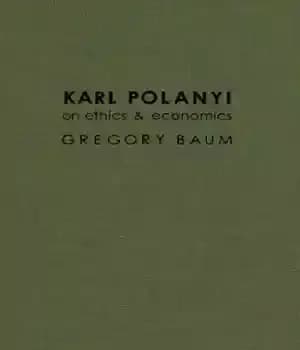 دانلود کتاب Karl Polanyi on Ethics and Economics – کارل پولانی درباره اخلاق و اقتصاد