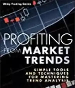 دانلود کتاب Profiting from Market Trends: Simple Tools and Techniques for Mastering Trend Analysis – سود بردن از روندهای بازار:…
