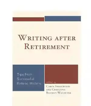 دانلود کتاب Writing After Retirement: Tips from Successful Retired Writers – نوشتن پس از بازنشستگی: نکاتی از نویسندگان بازنشسته موفق