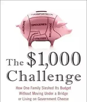 دانلود کتاب The $1,000 challenge: how one family slashed its budget without moving under a bridge or living on government…