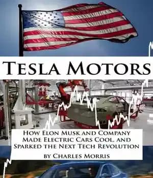 دانلود کتاب Tesla Motors: How Elon Musk and Company Made Electric Cars Cool, and Sparked the Next Tech Revolution –…