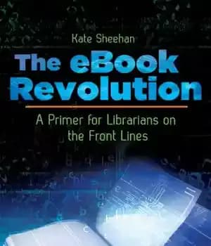 دانلود کتاب The eBook Revolution : A Primer for Librarians on the Front Lines – انقلاب کتاب الکترونیکی: آغازی برای…