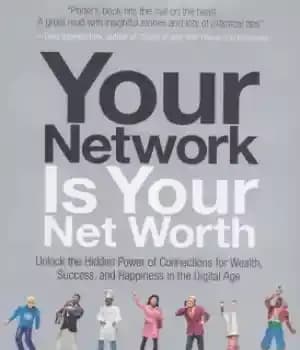 دانلود کتاب Your Network Is Your Net Worth Unlock the Hidden Power of Connections for Wealth, Success, and Happiness in…