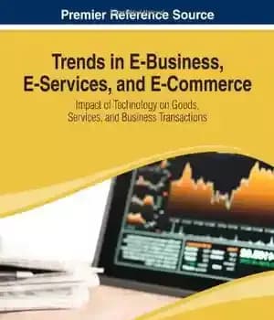 دانلود کتاب Trends in E-Business, E-Services, and E-Commerce: Impact of Technology on Goods, Services, and Business Transactions (Advances in E-Business…