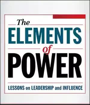 دانلود کتاب The Elements of Power: Lessons on Leadership and Influence – عناصر قدرت: درسهایی در مورد رهبری و نفوذ