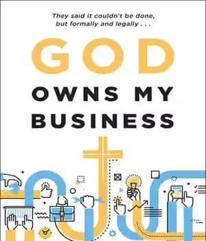دانلود کتاب God Owns My Business: They Said It Couldn’t Be Done, But Formally and Legally… – خدا صاحب کسب…
