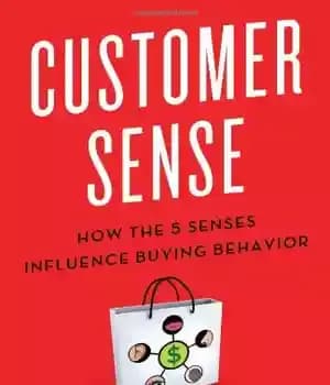 دانلود کتاب Customer Sense: How the 5 Senses Influence Buying Behavior – حس مشتری: چگونه 5 حواس بر رفتار خرید…