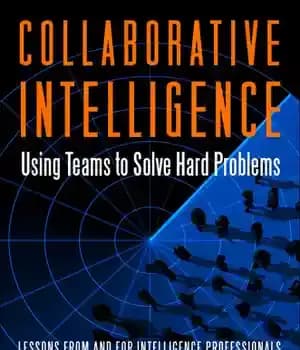 دانلود کتاب Collaborative intelligence: using teams to solve hard problems: lessons from and for intelligence professionals – اطلاعات مشترک: استفاده…