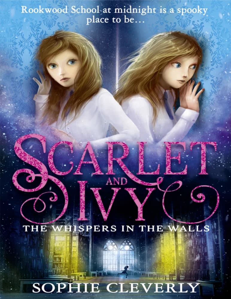 کتاب زیرکانه: اسکارلت و آیووی: نجواها در دیوارها (Cleverly Sophie Scarlet and Ivy The Whispers in the Walls) نسخه انگلیسی PDF | سوفی کلورلی