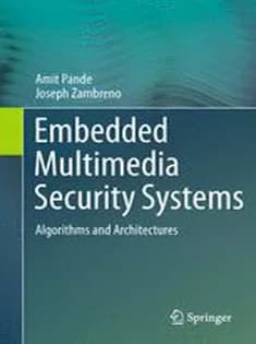 دانلود کتاب Embedded Multimedia Security Systems: Algorithms and Architectures
