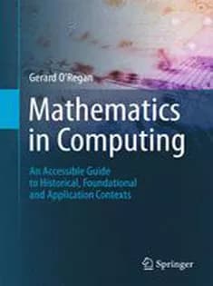 دانلود کتاب Mathematics in Computing: An Accessible Guide to Historical, Foundational and Application Contexts