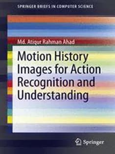 دانلود کتاب Motion History Images for Action Recognition and Understanding