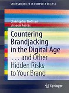 دانلود کتاب Countering Brandjacking in the Digital Age: … and Other Hidden Risks to Your Brand
