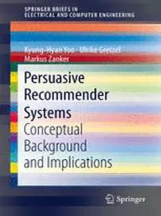 دانلود کتاب Persuasive Recommender Systems: Conceptual Background and Implications