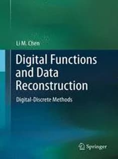 دانلود کتاب Digital Functions and Data Reconstruction: Digital-Discrete Methods
