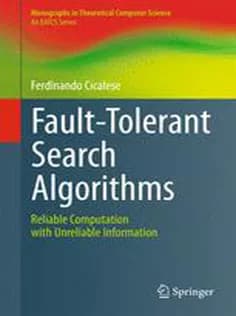 دانلود کتاب Fault-Tolerant Search Algorithms: Reliable Computation with Unreliable Information