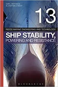 کتاب Reeds Vol 13: Ship Stability, Powering and Resistance (Reeds Marine Engineering and Technology Series)