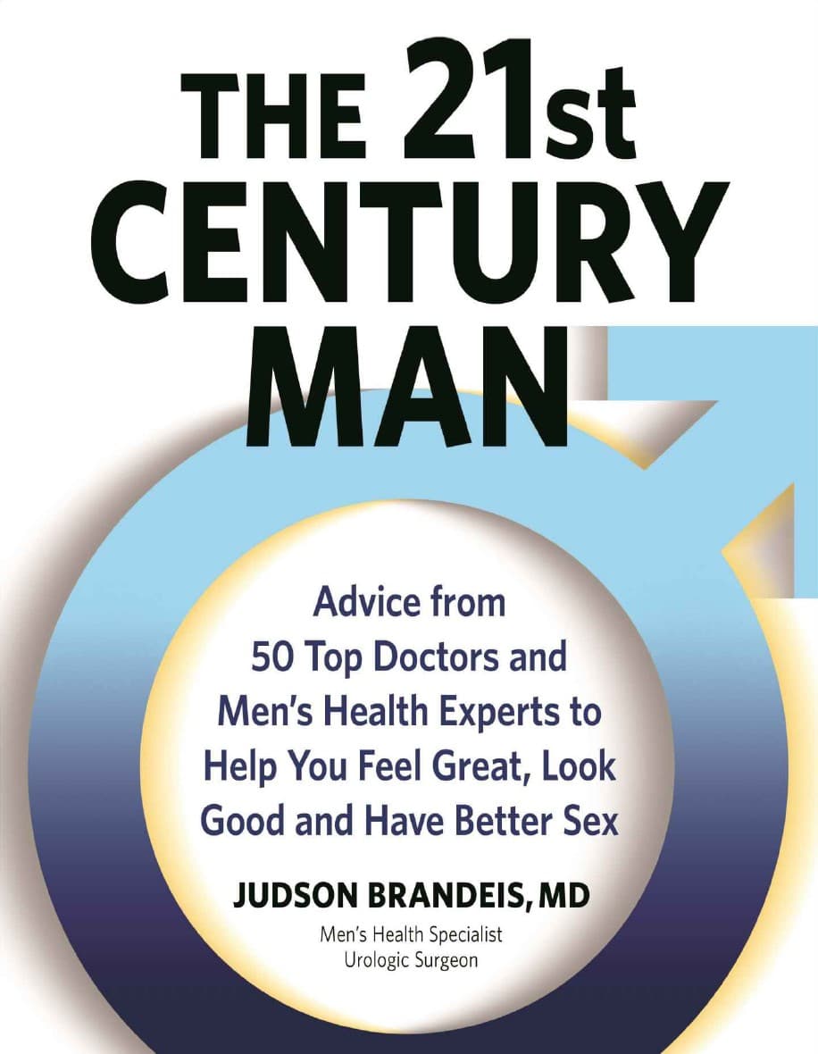 کتاب The 21st Century Man: Advice From 50 Top Doctors and Men’s Health Experts so You Can Feel Great, Look Good and Have Better Sex