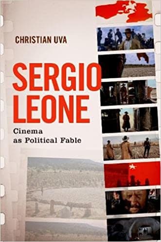 کتاب Sergio Leone: Cinema as Political Fable