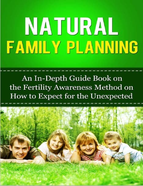 کتاب Natural Family Planning: An In-Depth Guide Book on the Fertility Awareness Method on How to Expect the Unexpected (Guide to Family Planning, Family Planning … Natural Family Planning,