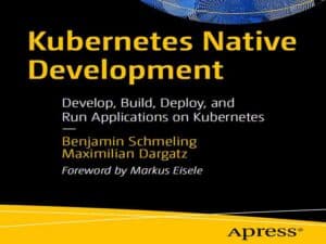 دانلود کتاب آموزش توسعه و اجرای اپلیکیشن در بستر kubernetes
