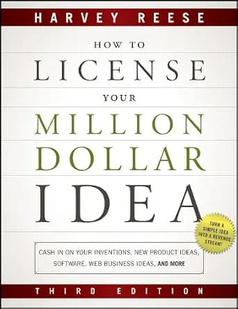 و دانلود نسخه کامل کتاب زبان اصلی How to License Your Million Dollar Idea: Cash In On Your Inventions, New Product Ideas, Software, Web Business Ideas, And More | دانلود کتاب خارجی