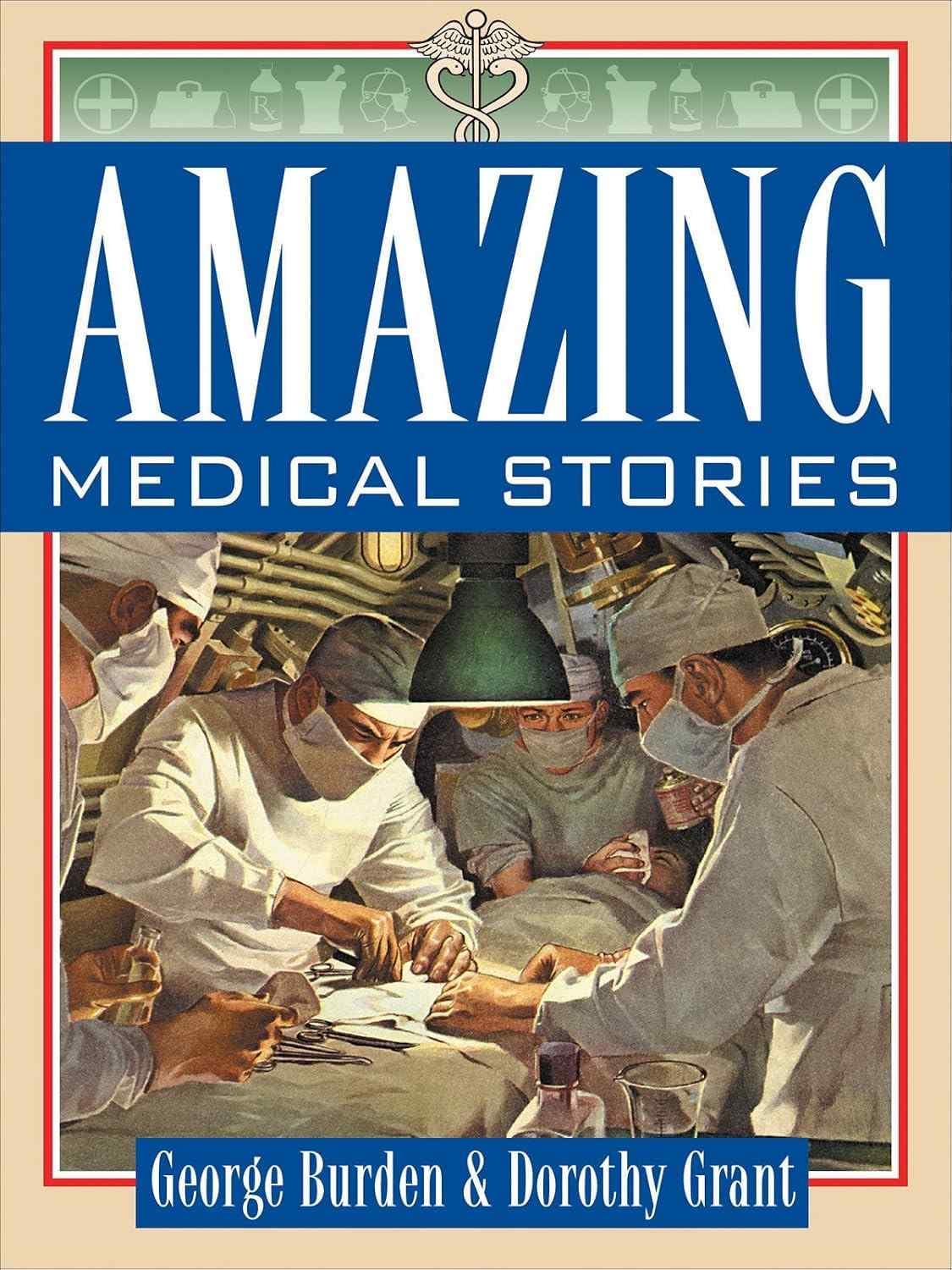 کتاب داستانهای شگفتانگیز پزشکی (Amazing Medical Stories) نسخه انگلیسی PDF | جورج بردن و دوروتی گرنت