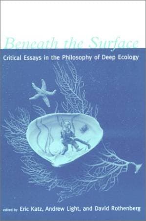 دانلود کتاب Beneath the surface: critical essays in the philosophy of deep ecology