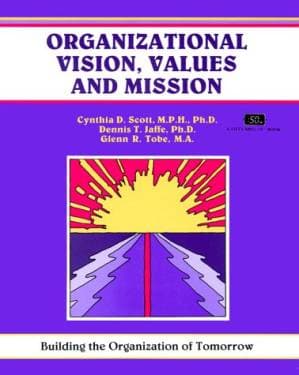 دانلود کتاب Organizational Vision, Values, and Mission: Building the Organization of Tomorrow (A Fifty-Minute Series Book)