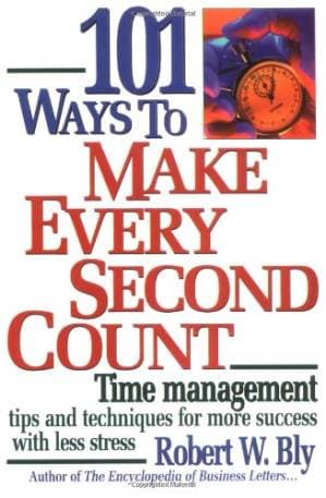 دانلود کتاب 101 Ways to Make Every Second Count: Time Management Tips and Techniques for More Success with Less Stress