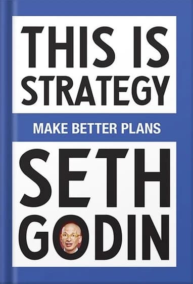 کتاب This Is Strategy: Make Better Plans (این استراتژی است: برنامه‌های بهتری بسازید) نسخه انگلیسی PDF | ست گادین