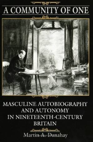 دانلود کتاب A Community of One: Masculine Autobiography and Autonomy in Nineteenth-Century Britain