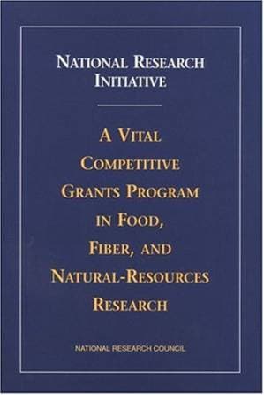 دانلود کتاب National Research Initiative: A Vital Competitive Grants Program in Food, Fiber, and Natural-Resources Research (Compass Series)