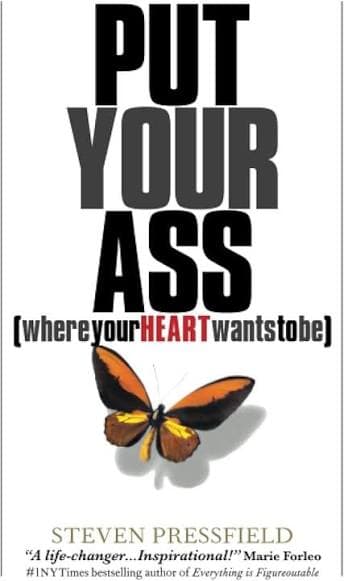 کتاب Put Your Ass Where Your Heart Wants to Be (جایی باشید که قلبتان میخواهد) نسخه انگلیسی PDF | استیون پرسفیلد