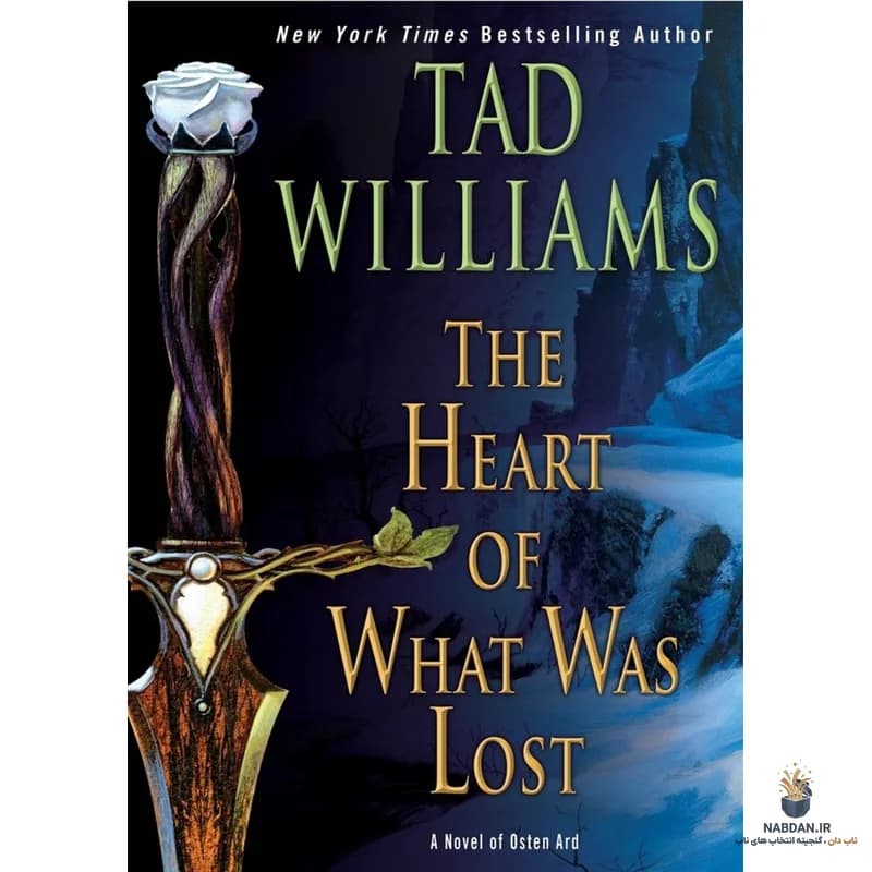کتاب The Heart of What Was Lost (قلب آنچه گم شده بود) نسخه انگلیسی PDF | تد ویلیامز
