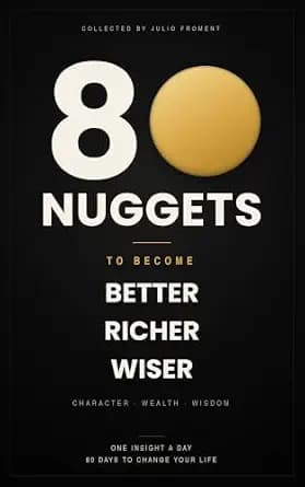 و دانلود نسخه کامل کتاب زبان اصلی 80 Nuggets to Become Better, Richer, and Wiser: Timeless Insights from Iconic Entrepreneurs and World-Class Performers | دانلود کتاب خارجی
