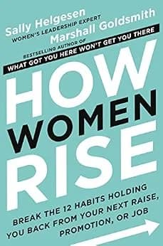و دانلود نسخه کامل کتاب زبان اصلی How Women Rise: Break the 12 Habits Holding You Back from Your Next Raise, Promotion, or Job | دانلود کتاب خارجی